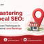 Mastering Local SEO: Proven Techniques to Improve Local Rankings