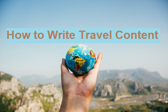 Tips to Start Writing Captivating Travel Content