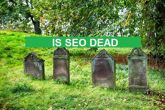 Is SEO Dead