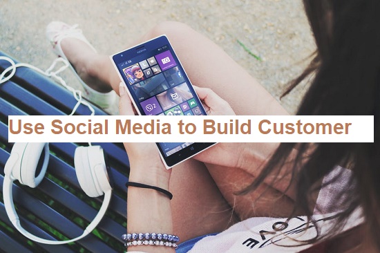 Use Social Media to Build Customer Relationships