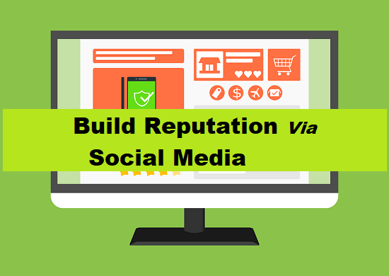 Build Online Reputation Via Social Media