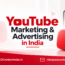YouTube Marketing & Advertising in India