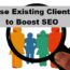 Use Your Clients to Boost SEO of Your website