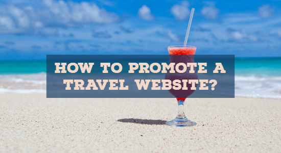 How to Promote a Travel Website