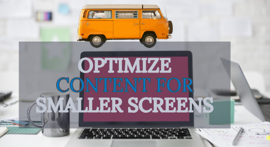 Optimize Your Contents for Mobiles and smart phones