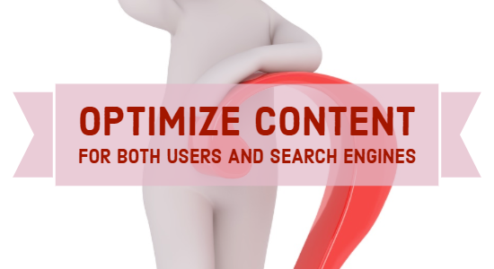 Optimize contents for both users and search engines