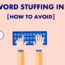 Keyword Stuffing is bad for SEO