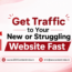 Get Traffic to Your New or Struggling Website Fast