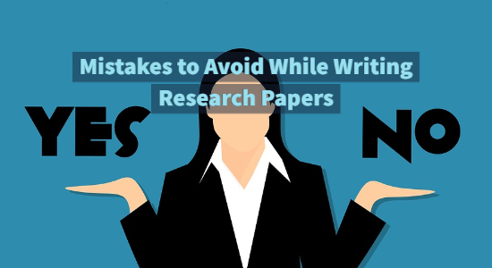 Mistakes to Avoid While Writing Research Papers