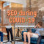 Why SEO is more important during COVID-19
