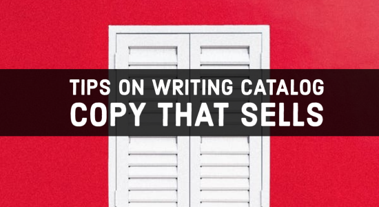 tips on writing Catalog Copy That Sells
