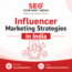 Influencer Marketing Strategies in India