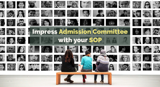 How to Impress Admission Committee with your SOP
