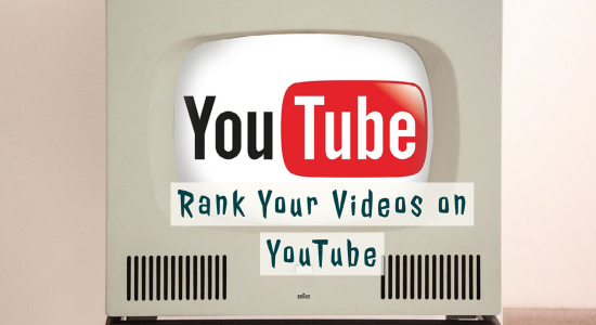 Tips to Rank Your Videos on YouTube