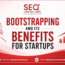 Bootstrapping and Its Benefits for Startups