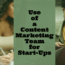 Why is a Content Marketing Strategy Important for Your Startup