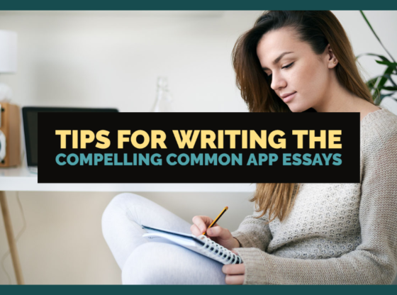 Get the Tips for Writing the Compelling Common Application Essay